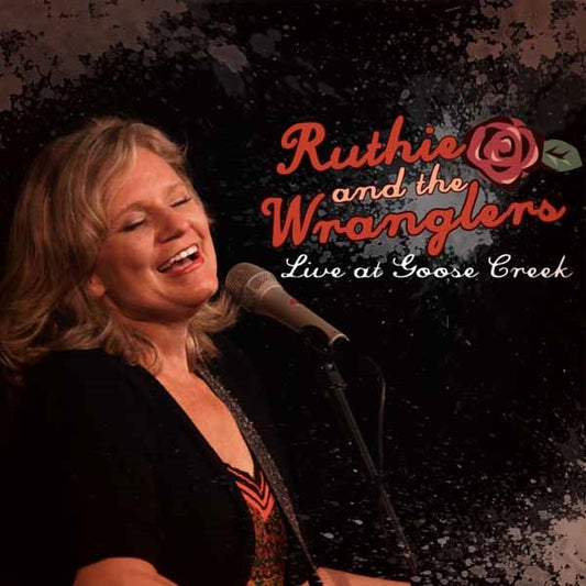 Ruthie & The Wranglers - Live At Goose Creek - Country/Folk - CD