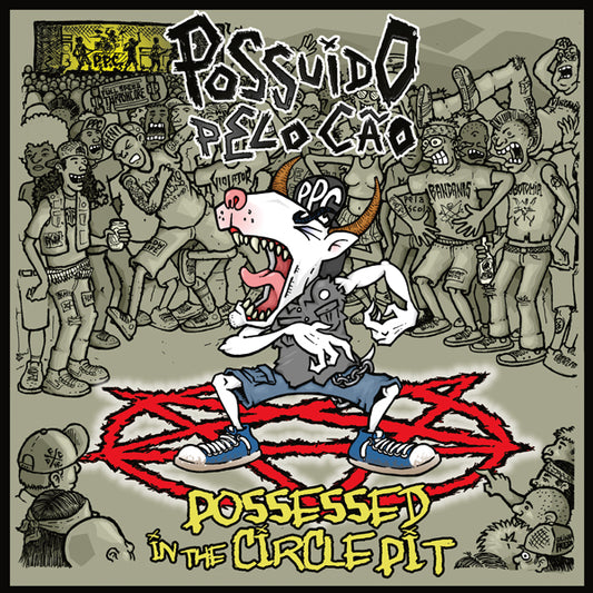 Possuido Pelo Cao - Possessed In The Circle Pit - Thrash Metal - LP
