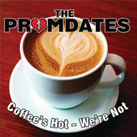 Promdates, The - Coffees Hot - We'Re Not - Punk - CD