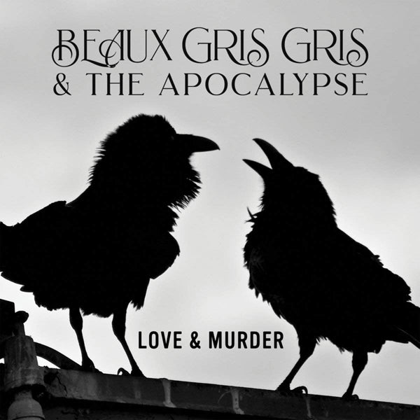 Beaux Gris Gris & The Apocalypse - Love & Murder - Blues - LP
