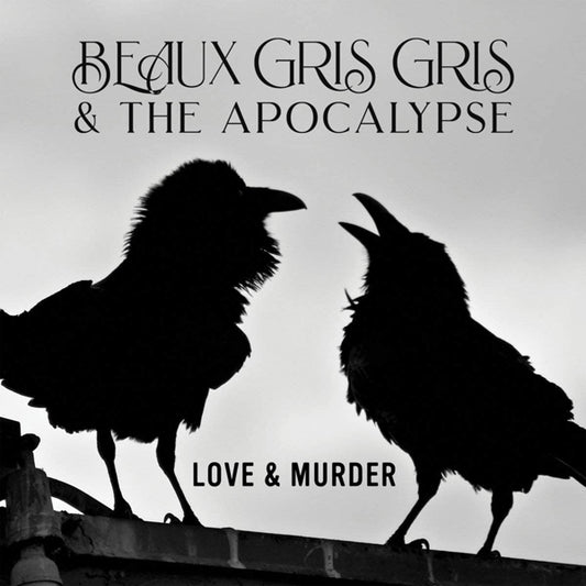 Beaux Gris Gris & The Apocalypse - Love & Murder - Blues - LP