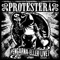 Protestera - Pengarna Eller Livet - Hardcore - CD