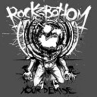 Rock Bottom - Your Demise - Hardcore - 7