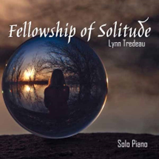 Lynn Tredeau - Fellowship Of Solitude - Classical - CD