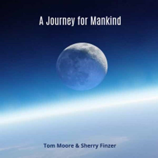 Tom Moore & Sherry Finzer - A Journey For Mankind - Rock/Pop - CD