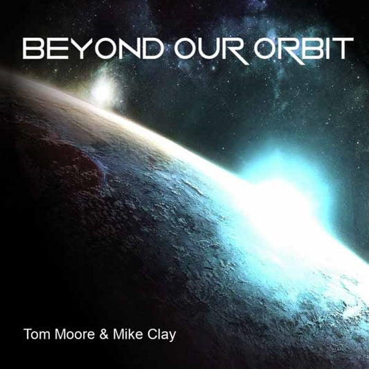 Tom Moore & Mike Clay - Beyond Our Orbit - Rock/Pop - CD