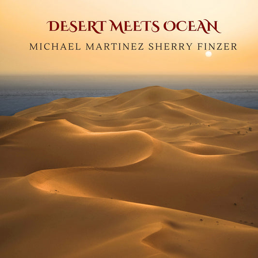 Michael Martinez & Sherry Finzer - Desert Meets Ocean - Classical - CD