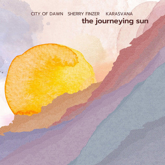 Sherry Finzer & City Of Dawn & Karasvana - The Journeying Sun - Electronic - CD