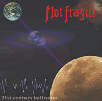 Not Fragile - 21St Century Ballroom - Metal - CD