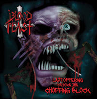 Blood Feast - Last Offering Before The Chopping Block - Death Metal - CD