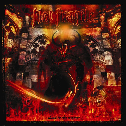 Not Fragile - Shout To The Master - Metal - CD