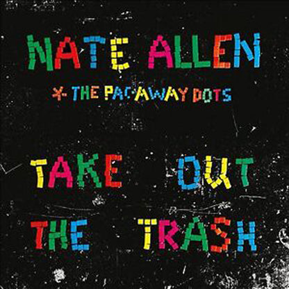 Nate Allen & The Pac-Away Dots - Take Out The Trash - Indie - Music CD