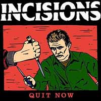 Incisions - Quit Now - Punk - CD