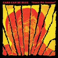 Cars Can Be Blue - Trace The Tension - Rock/Pop - LP