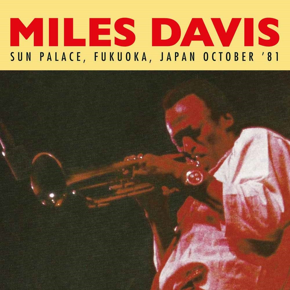 Miles Davis - Sun Palace, Fukuoka, Japan, October '81 - Jazz - CD