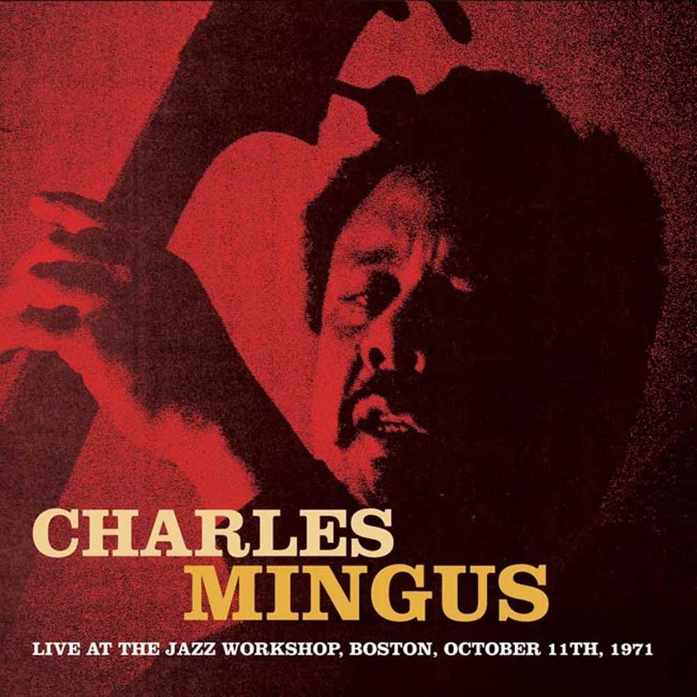 Charles Mingus - Live At The Jazz Workshop, Boston, October 11Th, 1971 - Jazz - CD