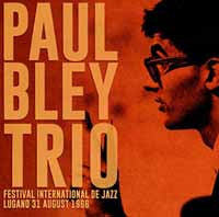 Paul Bley Trio - Festival International De Jazz Lungano 31 August 1966 - Jazz - CD