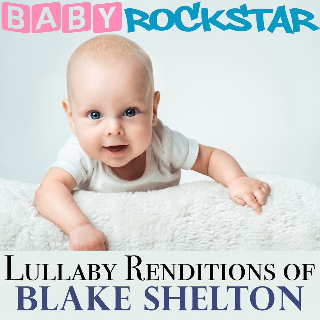 Baby Rockstar - Lullaby Renditions Of Blake Shelton - Rock/Pop - CD