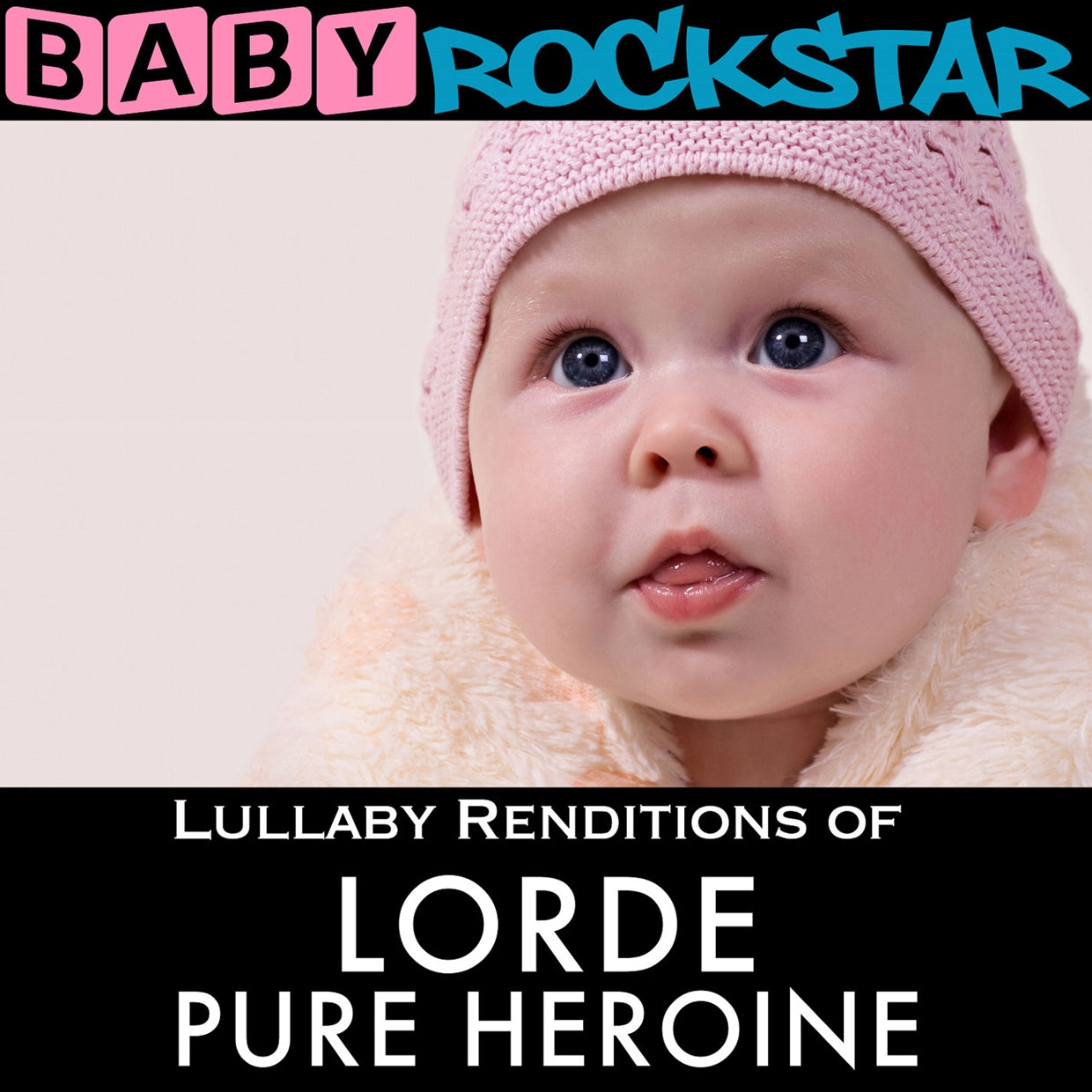 Baby Rockstar - Lullaby Renditions Of Lorde: Pure Heroine - Rock/Pop - CD