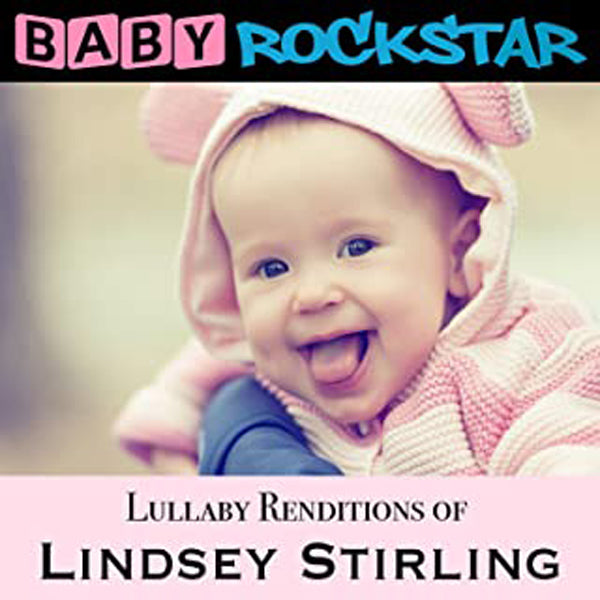 Baby Rockstar - Lullaby Renditions Of Lindsey Stirling - Rock/Pop - CD