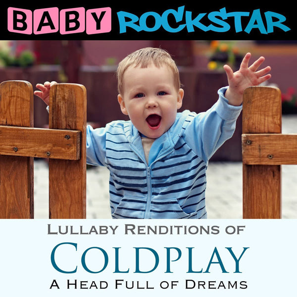 Baby Rockstar - Coldplay A Head Full Of Dreams: Lullaby Renditions - Rock/Pop - CD