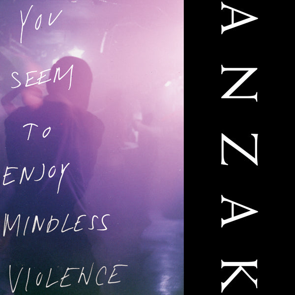 Anzak - You Seem To Enjoy Mindless Violence (Clear Vinyl) - Electronic - LP
