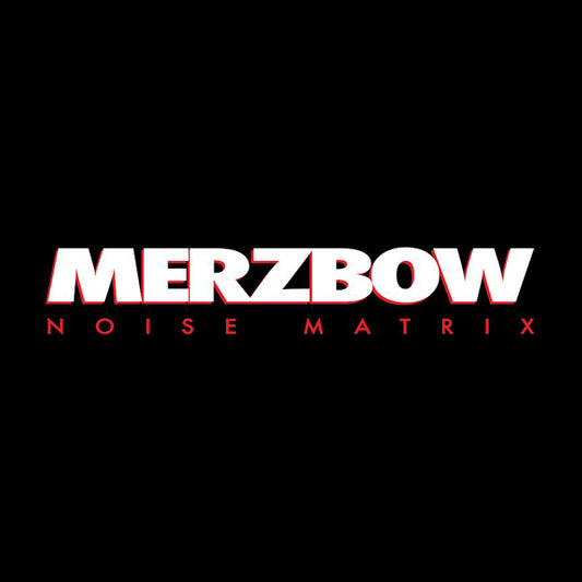 Merzbow - Noise Matrix - Electronic - DLP