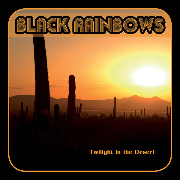 Black Rainbows - Twilight In The Desert - Stoner Metal/Rock - CDD