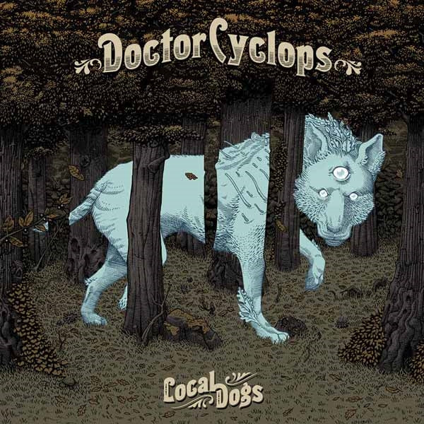 Doctor Cyclops - Local Dogs - Stoner Metal/Rock - LP