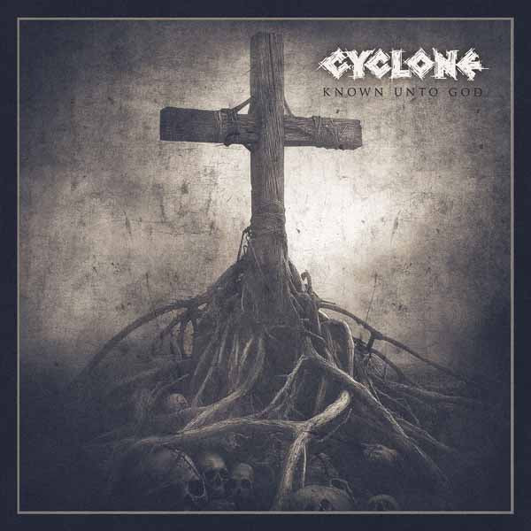 Cyclone - Known Unto God - Metal - MCD
