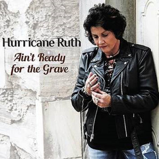 Hurricane Ruth - Ain'T Ready For The Grave - Blues - CD