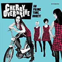 Cherry Overdrive - Go Prime Time Honey - Rock - CDD
