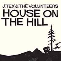 J. Tex & The Volunteers - House On The Hill - Country/Folk - CD