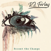 P.J. Farley - Accent The Change - Rock - CD