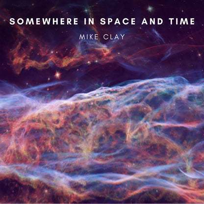 Mike Clay - Somewhere In Space And Time - Electronic - CD