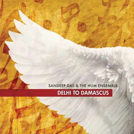 Sandeep Das & The Hum Ensemble - Delhi To Damascus - Country/Folk - CD