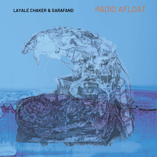 Layale Chaker & Sarafand - Radio Afloat - Jazz - CD