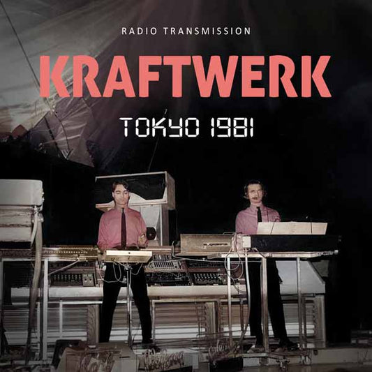 Kraftwerk - Tokyo 1981 / Radio Transmission - Electronic - CD
