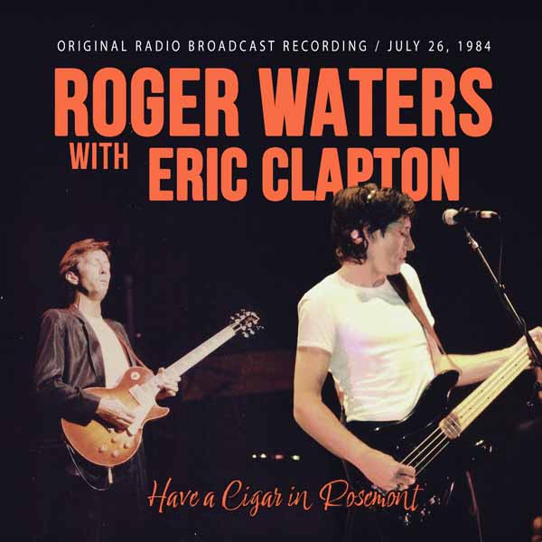 Roger Waters With Eric Clapton - Have A Cigar In Rosemont - Rock - CD