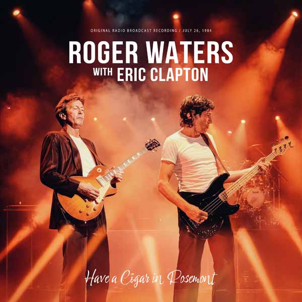 Roger Waters With Eric Clapton - Have A Cigar In Rosemont - Rock - LP