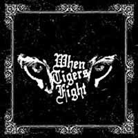 When Tigers Fight - When Tigers Fight - Hardcore - CDEP