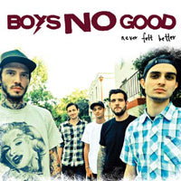 Boys No Good - Never Felt Better - Hardcore - CD