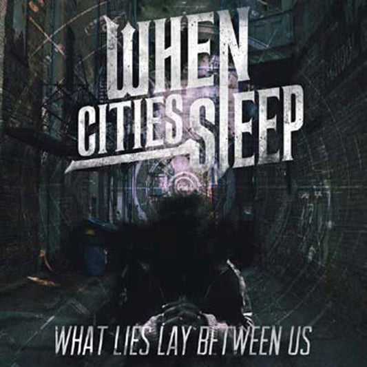 When Cities Sleep - What Lies Between Us - Metal - CD