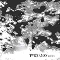 Twice A Man - Icicles - Electronic - CDD