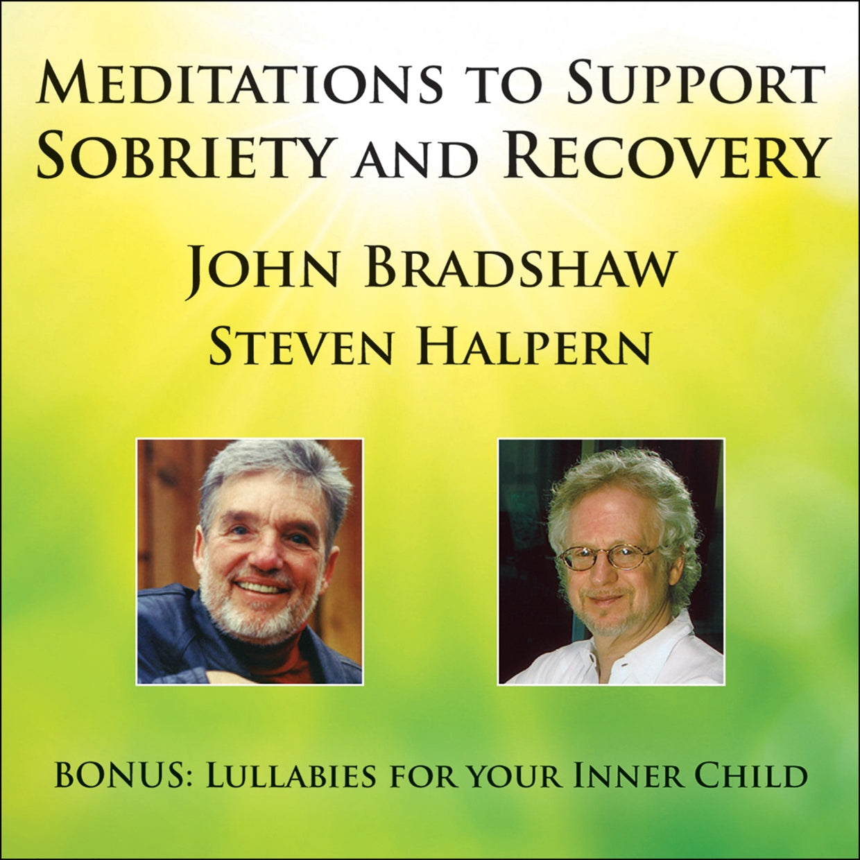 John Bradshaw, & Steven  Halpern - Meditations To Support Sobriety And Recovery - Rock/Pop - CD