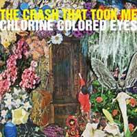 Crash That Took Me - Chlorine Colored Eyes - Rock/Pop - CD