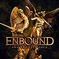 Enbound - And She Says Gold - Metal - CD