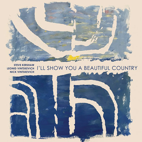 Vintskevich Kershaw Trio - ILl Show You A Beautiful Country (Blue Vinyl) - Jazz - LP