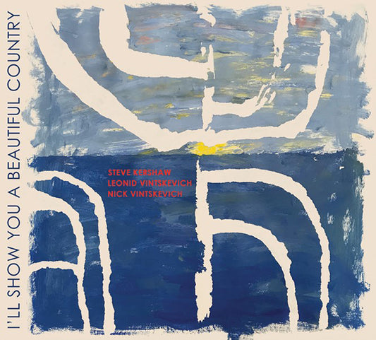 Vintskevich Kershaw Trio - ILl Show You A Beautiful Country - Jazz - CD