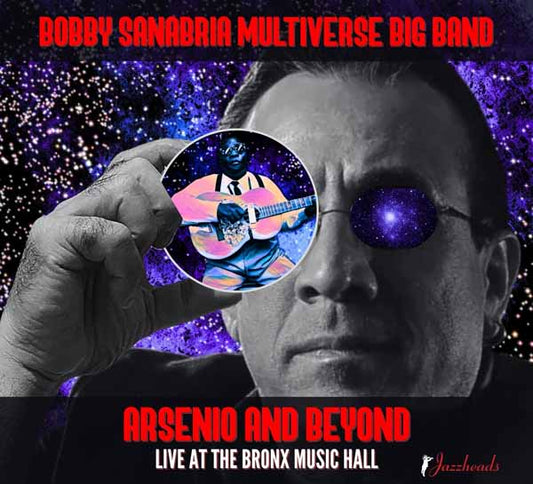 Bobby Sanabria Multiverse Big Band - Arsenio And Beyond - Jazz - CD